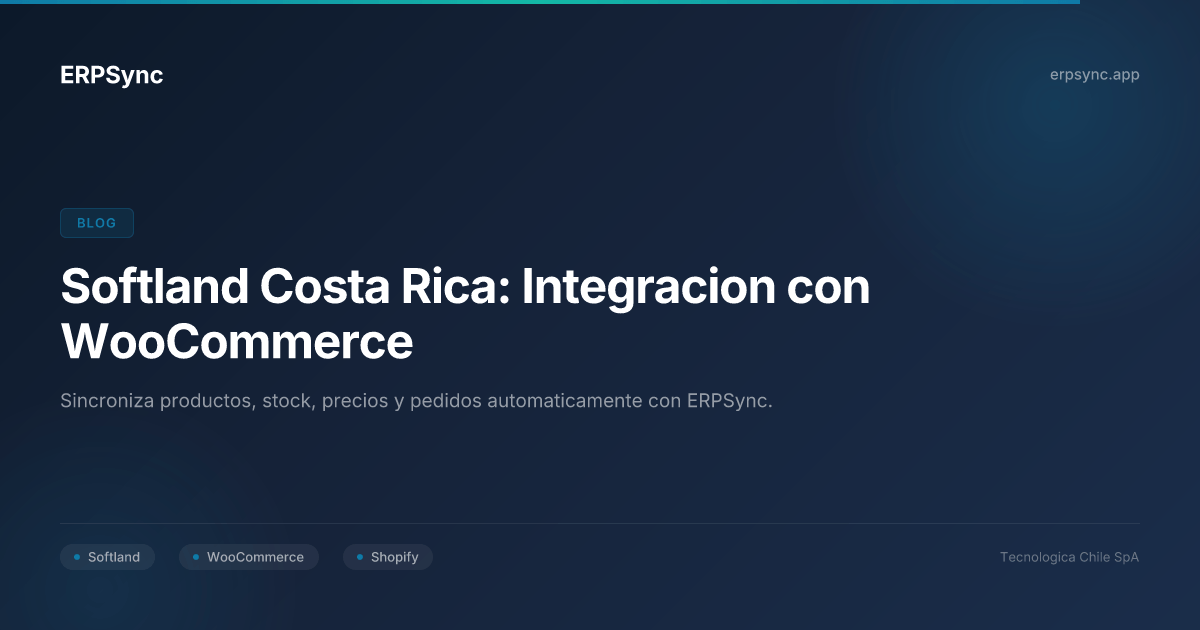 Integración ERPSync con Softland ERP en Costa Rica para automatizar WooCommerce